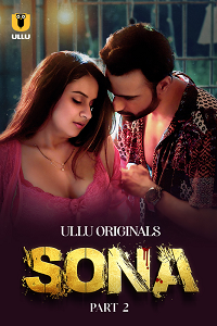 Sona (2024) S01 Part 2 Hindi ULLU Originals full movie download